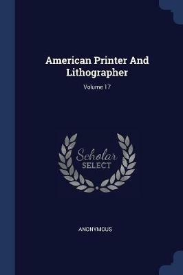 American Printer and Lithographer; Volume 17 - Anonymous - cover
