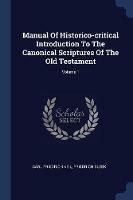 Manual of Historico-Critical Introduction to the Canonical Scriptures of the Old Testament; Volume 1 - Carl Friedrich Keil,Friedrich Bleek - cover