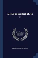 Morals on the Book of Job: 3:1