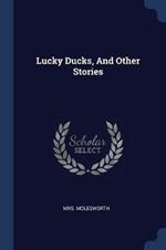 Lucky Ducks, and Other Stories