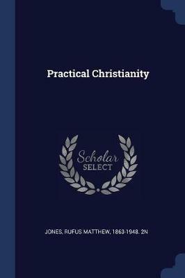 Practical Christianity - Rufus Matthew Jones - cover