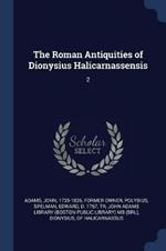 The Roman Antiquities of Dionysius Halicarnassensis: 2