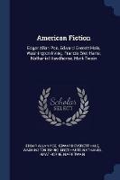 American Fiction: Edgar Allan Poe, Edward Everett Hale, Washington Irving, Francis Bret Harte, Nathaniel Hawthorne, Mark Twain - Edgar Allan Poe,Washington Irving - cover