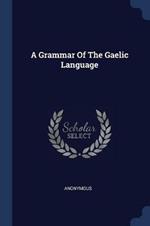 A Grammar of the Gaelic Language