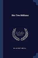 Her Two Millions - William Bury Westall - cover