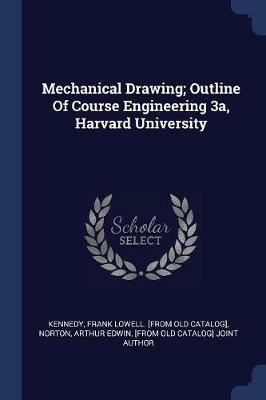 Mechanical Drawing; Outline of Course Engineering 3a, Harvard University - cover
