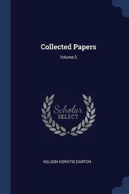 Collected Papers; Volume 2 - Nelson Horatio Darton - cover