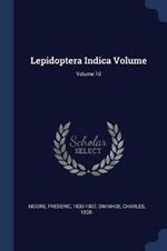 Lepidoptera Indica Volume; Volume 10