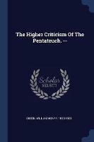The Higher Criticism of the Pentateuch. -- - cover