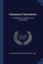 Pulmonary Tuberculosis: A Handbook for Students and Practitioners