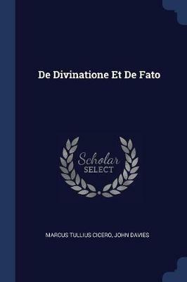 de Divinatione Et de Fato - Marcus Tullius Cicero,John Davies - cover