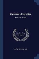 Christmas Every Day: And Other Stories