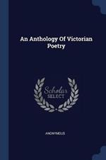 An Anthology of Victorian Poetry