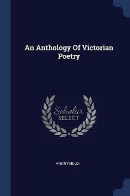 An Anthology of Victorian Poetry - Anonymous - cover