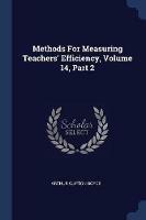 Methods for Measuring Teachers' Efficiency, Volume 14, Part 2 - Arthur Clifton Boyce - cover