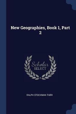 New Geographies, Book 1, Part 2 - Ralph Stockman Tarr - cover