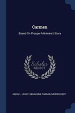 Carmen: Based on Prosper Merimee's Story