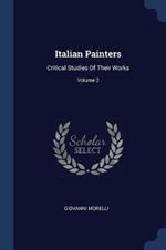 Italian Painters: Critical Studies of Their Works; Volume 2
