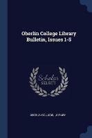 Oberlin College Library Bulletin, Issues 1-5 - Oberlin College Library - cover