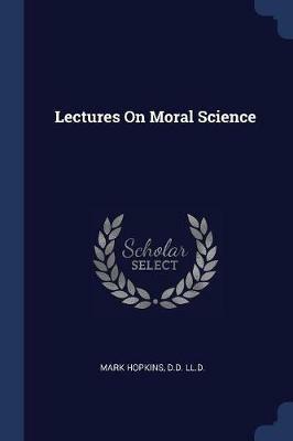 Lectures on Moral Science - cover