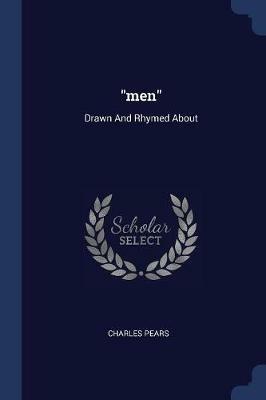 Men: Drawn and Rhymed about - Charles Pears - cover