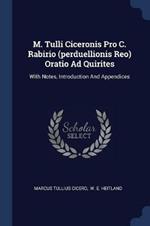 M. Tulli Ciceronis Pro C. Rabirio (Perduellionis Reo) Oratio Ad Quirites: With Notes, Introduction and Appendices