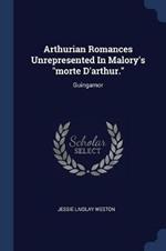Arthurian Romances Unrepresented in Malory's Morte D'Arthur.: Guingamor
