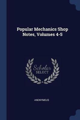Popular Mechanics Shop Notes, Volumes 4-5 - Anonymous - cover