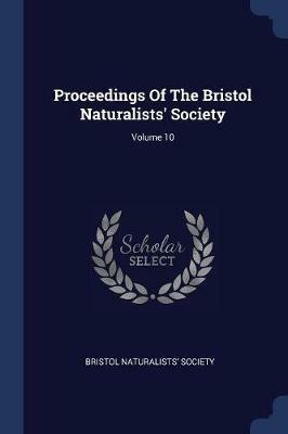 Proceedings of the Bristol Naturalists' Society; Volume 10 - Bristol Naturalists' Society - cover