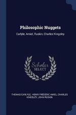 Philosophic Nuggets: Carlyle, Amiel, Ruskin, Charles Kingsley