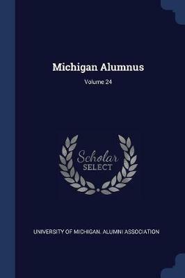 Michigan Alumnus; Volume 24 - cover
