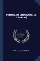 Posthumous Sermons [ed. by J. Browne] - Henry Blunt,John Browne - cover