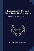Proceedings of the Lake States Forest Fire Conference: Held at St. Paul, Minn., Dec. 6-7, 1910 - cover