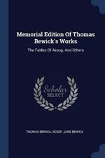 Memorial Edition of Thomas Bewick's Works: The Fables of Aesop, and Others