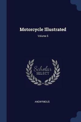 Motorcycle Illustrated; Volume 5 - Anonymous - cover