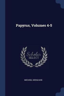 Papyrus, Volumes 4-5 - Michael Monahan - cover