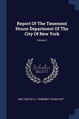 Report of the Tenement House Department of the City of New York; Volume 2 - cover