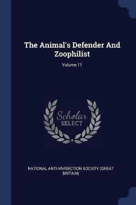 The Animal's Defender and Zoophilist; Volume 11 - cover