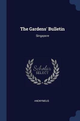 The Gardens' Bulletin: Singapore - Anonymous - cover