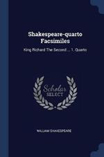 Shakespeare-Quarto Facsimiles: King Richard the Second ... 1. Quarto