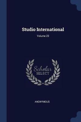 Studio International; Volume 23 - Anonymous - cover