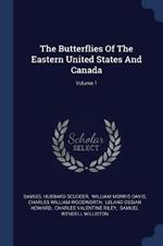 The Butterflies of the Eastern United States and Canada; Volume 1