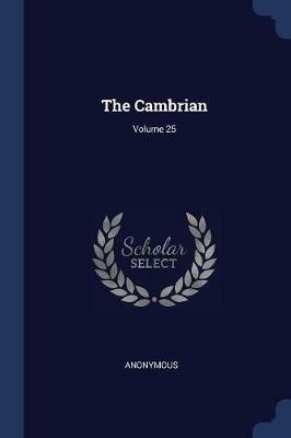 The Cambrian; Volume 25 - Anonymous - cover