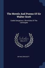 The Novels and Poems of Sir Walter Scott: Castle Dangerous. Chronicles of the Canongate