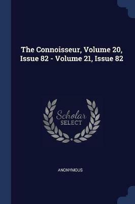 The Connoisseur, Volume 20, Issue 82 - Volume 21, Issue 82 - Anonymous - cover