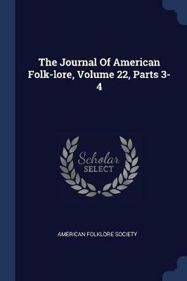 The Journal of American Folk-Lore, Volume 22, Parts 3-4 - American Folklore Society - cover