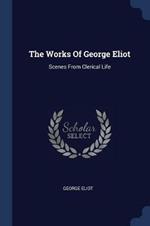 The Works of George Eliot: Scenes from Clerical Life