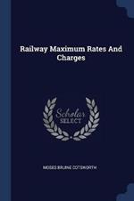 Railway Maximum Rates and Charges