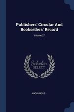 Publishers' Circular and Booksellers' Record; Volume 27