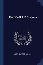 The Life of A. B. Simpson